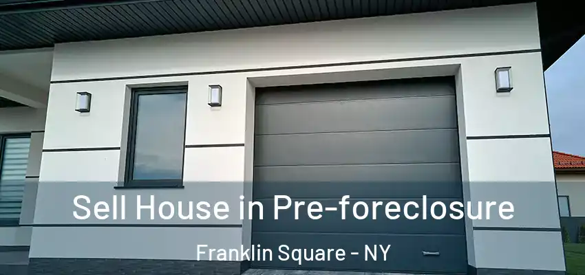  Sell House in Pre-foreclosure Franklin Square - NY