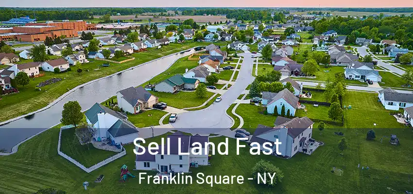 Sell Land Fast Franklin Square - NY