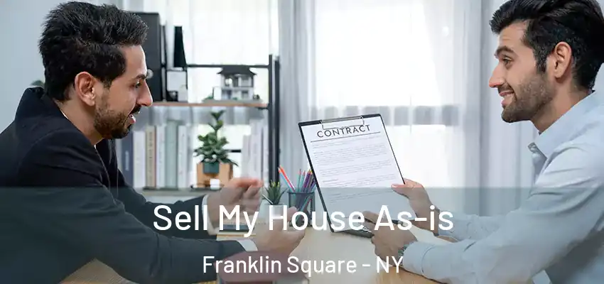  Sell My House As-is Franklin Square - NY